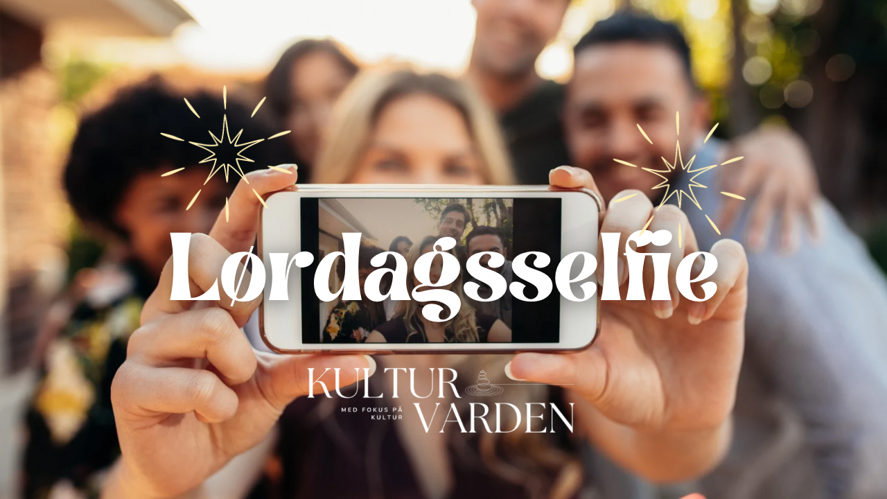 Lørdagsselfie – en påminnelse om hva kulturlivet bygges på